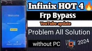 Infinix HOt 4 Frp Bypass YouTube apdate problem solution 2024 Without PC