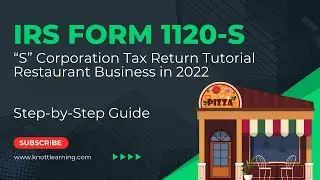 How to File Form 1120-S for 2022 - Restaurant Example