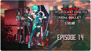 Sword Art Online: Fatal Bullet • Stream / Episode 14