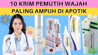 10 KRIM PEMUTIH WAJAH YANG AMAN DAN PALING AMPUH, ASLI DARI APOTIK NIH !