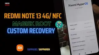 Redmi Note 13 4G - Root  Using Magisk & Custom Recovery