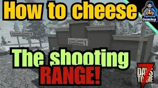 7 days to die 1.0 How to cheese the shooting range, easy loot!!!