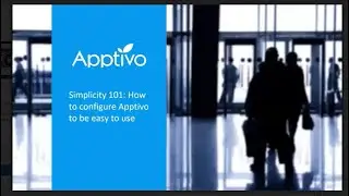 Apptivo - How to configure Apptivo to be easy to use