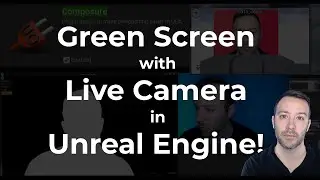Green Screen with Live Camera in Unreal Engine!