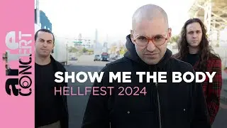 Show Me the Body - Hellfest 2024 - ARTE Concert