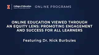 Online Education Viewed Through an Equity lens:  Promoting Engagement and Success for All Learners