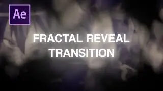 After Effects | Fractal Reveal Transition