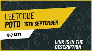 LeetCode Problem of the Day Solution - September 15, 2024 (Q#1371) | Optimized Code