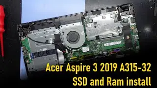 Acer Aspire 3 2019 A315-32 SSD and Ram install