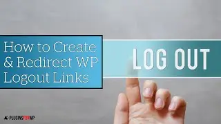 How to Create, Add and Redirect WordPress Logout Links