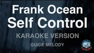 Frank Ocean-Self Control (Melody) (Karaoke Version)