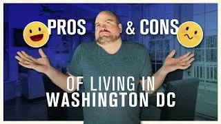 Moving to Washington DC in 2021 🇺🇸📦 - Living in Washington DC Pros and Cons  👍👎