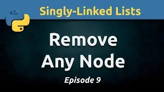 Deleting a node in a singly-linked list using Python (Ep. 9)