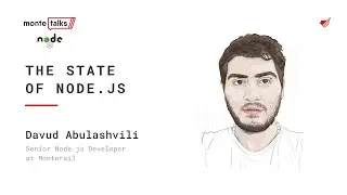 The State of Node.js - David Abulashvili | MonteTalks: Node.js