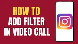 How to Add Filter in Instagram video call ?