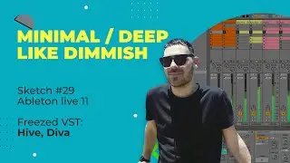 Minimal / Deep Tech like Dimmish. Ableton Live Sketch 29