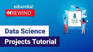 Data Science Projects Tutorial | Data Science Projects In R | Data Science | Edureka Rewind -   2