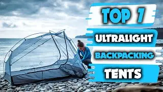 Best Ultralight Backpacking Tents - Top 7 Best Ultralight Tents For Backpacking