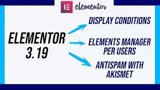 Elementor 3.19 Elements Manager - Display Conditions - Antispam Akismet