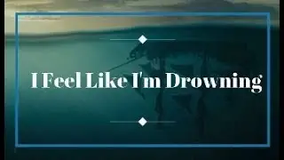 I Feel Like I'm Drowning-Two Feet (Lyric Video)