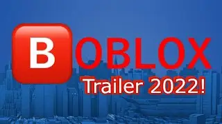 Boblox Trailer [2022]