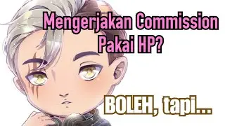 Mengerjakan Commission Pakai HP? Bolehkah?_Junas Arts