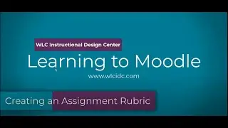 Learning to Moodle - Creating a Rubric