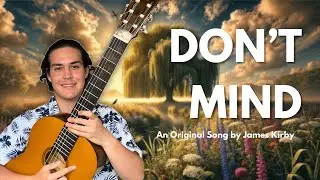 James Kirby - Don't Mind (Original Song)