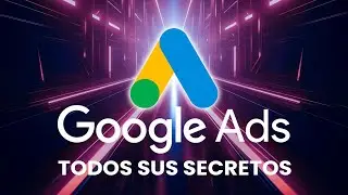 ¿Qué es y cómo funciona Google Ads?