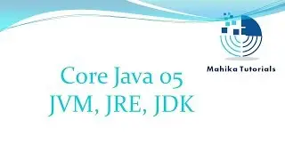 Core Java 05-JVM, JRE, JDK