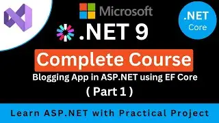 ASP.NET Core MVC Project | Complete ASP.NET Core 9 Course | Build a Blog App with EF Core (Part 01)