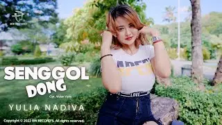 Yulia Nadiva - Senggol Dong [OFFICIAL]