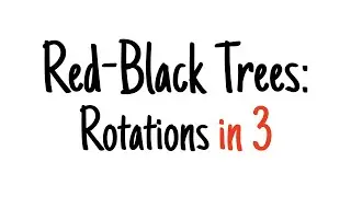 Red-black trees in 3 minutes — Rotations