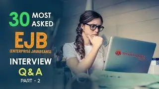 TOP 15 EJB (Enterprise JavaBeans) Interview Questions and Answers 2019 Part-2 | Enterprise JavaBeans