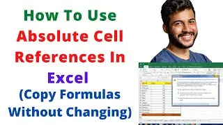 How To Use Absolute Cell References In Excel (Copy Formulas Without Changing)