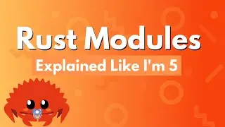 Rust Modules - Explained Like Im 5