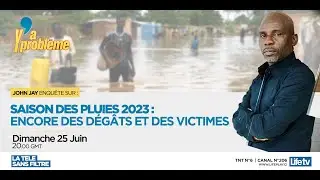 Saison des pluies, Y’A PROBLÈME !