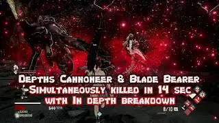 Code Vein - Depths Cannoneer & Blade Bearer Simultaneously killed in 14 sec + In depth breakdown