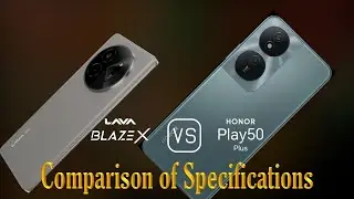 Lava Blaze X vs. Honor Play 50 Plus: A Comparison of Specifications