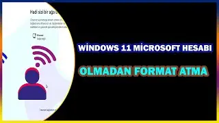 Microsoft Hesabı Olmadan Windows 11 Kurulum-Format Rehberi