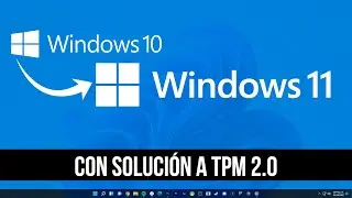 Cómo actualizar de WINDOWS 10 a WINDOWS 11 GRATIS (Sin perder nada) [Solución TPM 2.0]