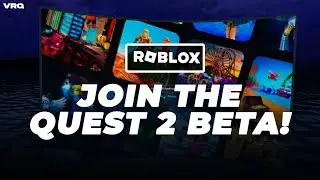 How to Play Roblox VR on Meta Quest 2 (Join the Roblox Quest Beta)