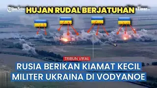 Puluhan Roket Rusia Berjatuhan di Vodyanoe, Posisi Tentara Ukraina Jadi Terget