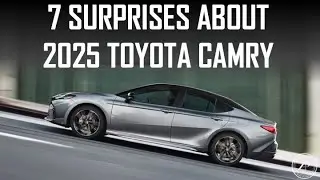 ENGINEEER EXPLAINS 7 SURPRISES ABOUT 2025 TOYOTA CAMRY - 9th GENERATION