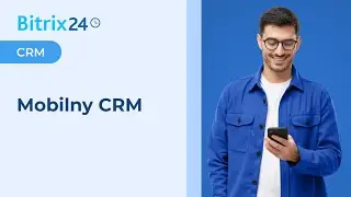 100% mobilny CRM Bitrix24