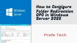 How to Configure Folder Redirection GPO in Windows Server 2022