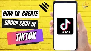 How to Create Group Chat in TikTok