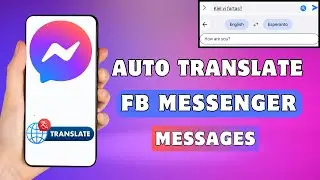 Auto Translate Messenger Messages | Facebook Messenger Translate Language