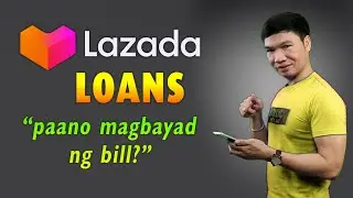 LAZADA LOAN BILL PAYMENT (2024)｜Paano Magbayad ng Lazada Loan Bill?