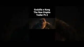 Godzilla x Kong  The New Empire Trailer Pt-2 #wb #godzilla #kong #GodzilaxKong